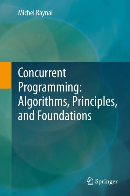 Concurrent Programming: Algorithms, Principles, and Foundations, Hardback Book