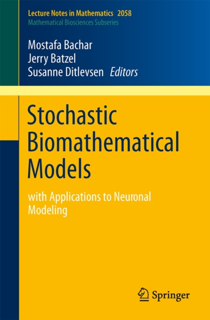 Stochastic Biomathematical Models : with Applications to Neuronal Modeling, Paperback / softback Book