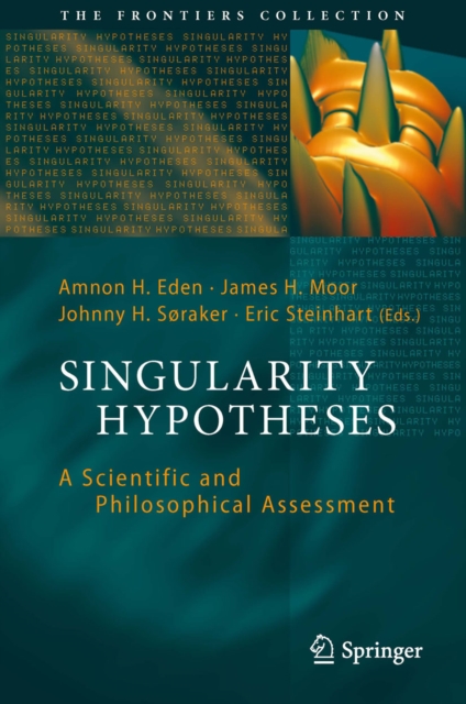 Singularity Hypotheses : A Scientific and Philosophical Assessment, PDF eBook