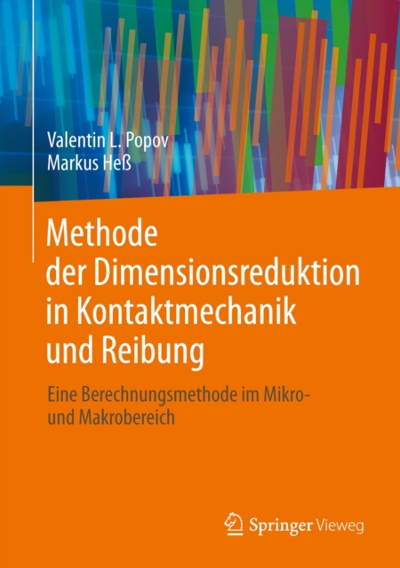 Methode Der Dimensionsreduktion in Kontaktmechanik Und Reibung : Eine Berechnungsmethode Im Mikro- Und Makrobereich, Hardback Book