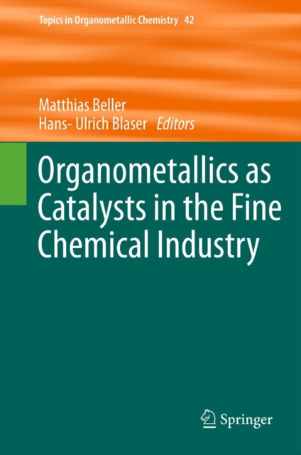 Organometallics as Catalysts in the Fine Chemical Industry, Hardback Book