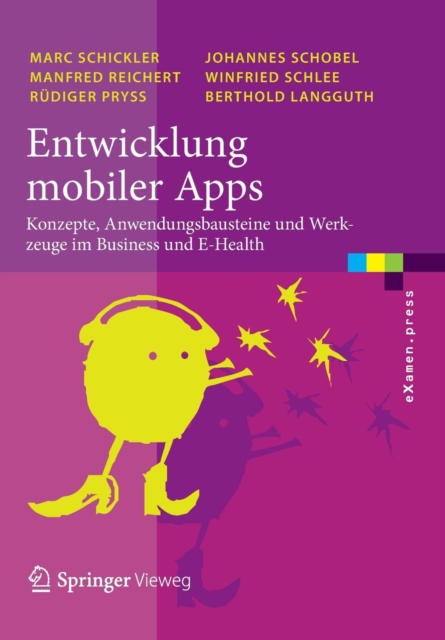 Entwicklung Mobiler Apps : Konzepte, Anwendungsbausteine Und Werkzeuge Im Business Und E-Health, Paperback / softback Book