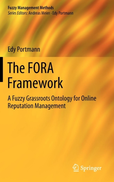 The FORA Framework : a Fuzzy Grassroots Ontology for Online Reputation Management, Hardback Book