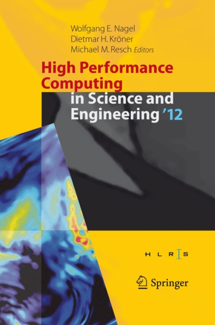 High Performance Computing in Science and Engineering '12 : Transactions of the High Performance Computing Center,  Stuttgart (HLRS) 2012, Hardback Book