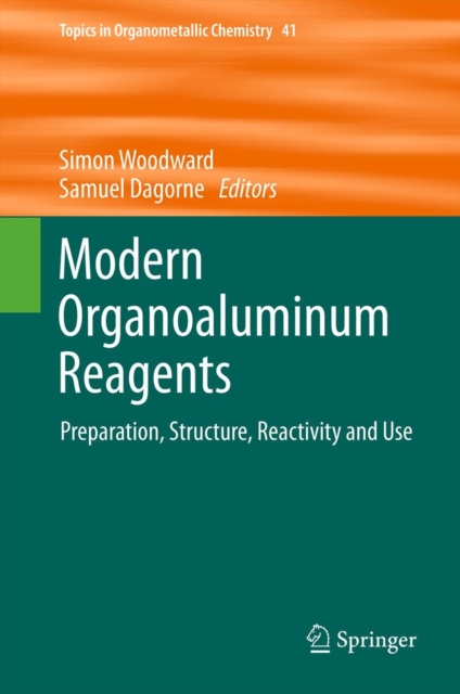 Modern Organoaluminum Reagents : Preparation, Structure, Reactivity and Use, Hardback Book