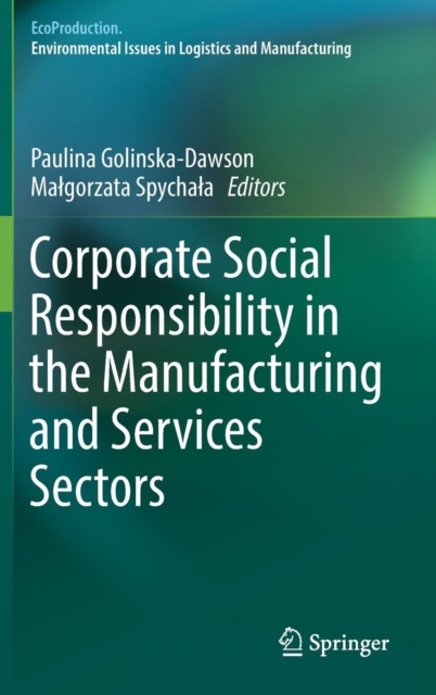 Corporate Social Responsibility in the Manufacturing and Services Sectors, Hardback Book