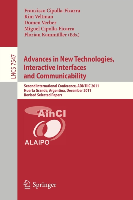 Advances in New Technologies, Interactive Interfaces and Communicability : Second International Conference, ADNTIIC 2011, Huerta Grande, Argentina, December 5-7, 2011, Revised Selected Papers, Paperback / softback Book