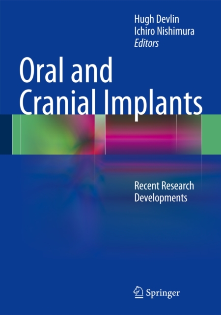 Oral and Cranial Implants : Recent Research Developments, Hardback Book