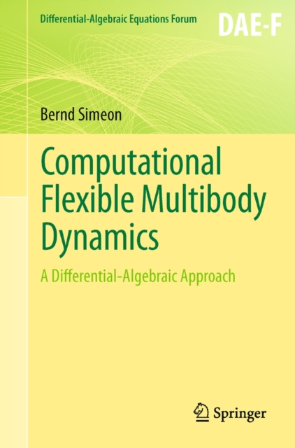 Computational Flexible Multibody Dynamics : A Differential-Algebraic Approach, Paperback / softback Book