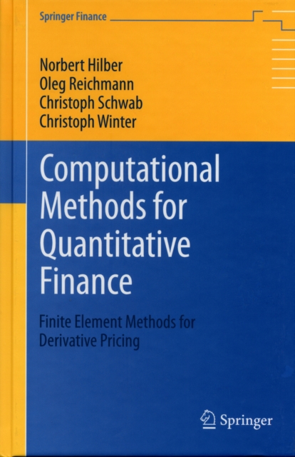 Computational Methods for Quantitative Finance : Finite Element Methods for Derivative Pricing, Hardback Book