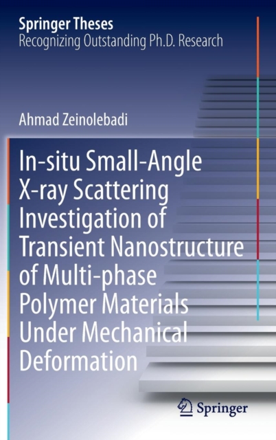 In-situ Small-Angle X-ray Scattering Investigation of Transient Nanostructure of Multi-phase Polymer Materials Under Mechanical Deformation, Hardback Book