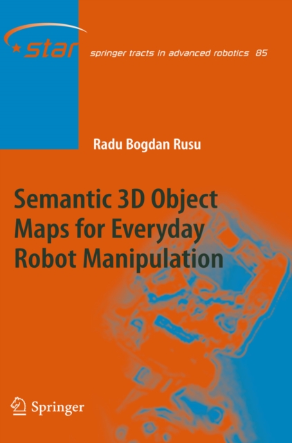 Semantic 3D Object Maps for Everyday Robot Manipulation, PDF eBook