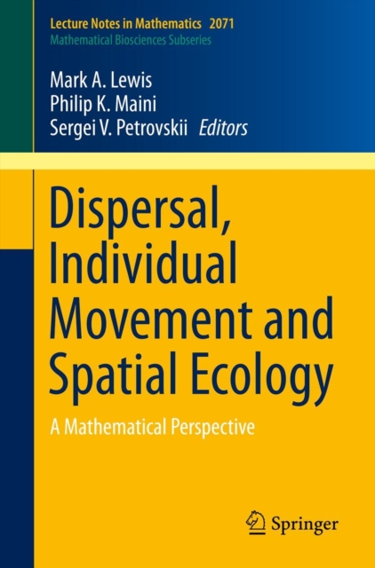 Dispersal, Individual Movement and Spatial Ecology : A Mathematical Perspective, Paperback / softback Book