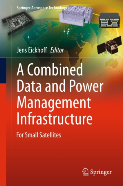 A Combined Data and Power Management Infrastructure : For Small Satellites, PDF eBook