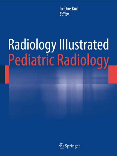 Radiology Illustrated: Pediatric Radiology, Hardback Book
