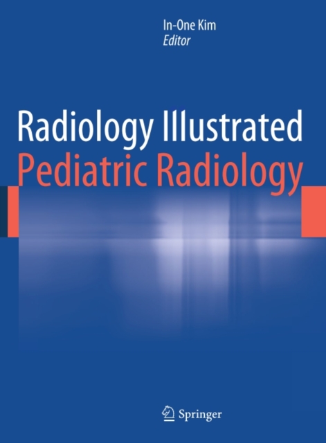 Radiology Illustrated: Pediatric Radiology, PDF eBook