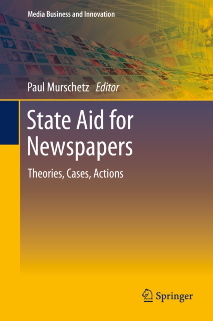 State Aid for Newspapers : Theories, Cases, Actions, PDF eBook