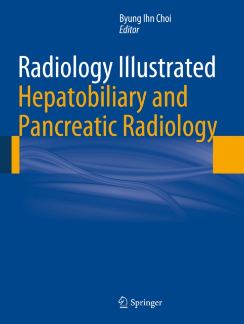 Radiology Illustrated: Hepatobiliary and Pancreatic Radiology, PDF eBook