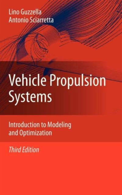 Vehicle Propulsion Systems : Introduction to Modeling and Optimization, Hardback Book