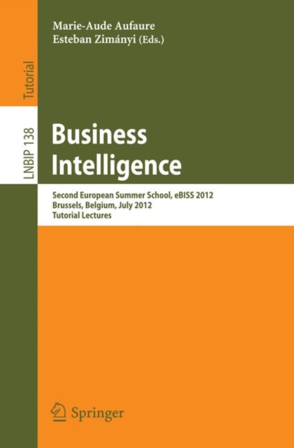 Business Intelligence : Second European Summer School, eBISS 2012, Brussels, Belgium, July 15-21, 2012, Tutorial Lectures, PDF eBook
