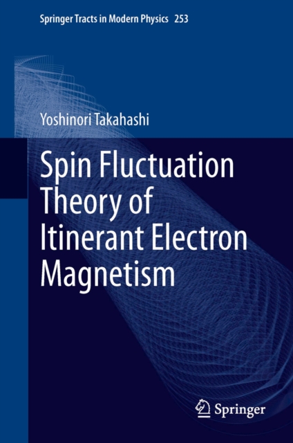 Spin Fluctuation Theory of Itinerant Electron Magnetism, PDF eBook