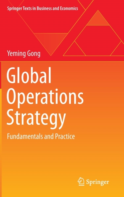 Global Operations Strategy : Fundamentals and Practice, Hardback Book