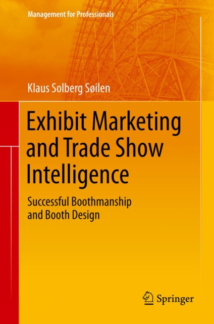 Exhibit Marketing and Trade Show Intelligence : Successful Boothmanship and Booth Design, PDF eBook