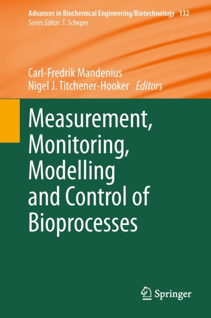 Measurement, Monitoring, Modelling and Control of Bioprocesses, Hardback Book
