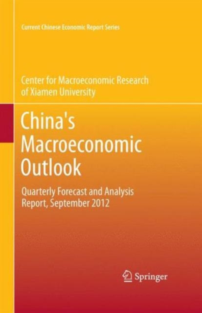 China's Macroeconomic Outlook : Quarterly Forecast and Analysis Report, September 2012, Hardback Book