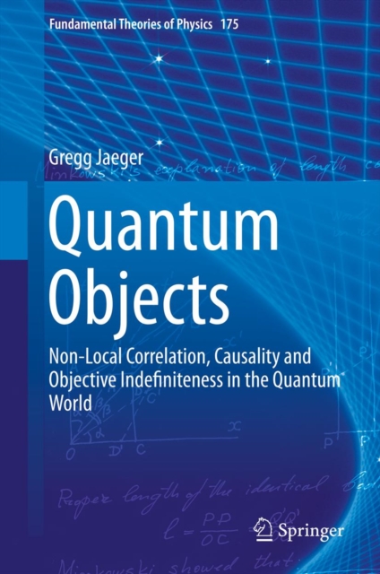 Quantum Objects : Non-Local Correlation, Causality and Objective Indefiniteness in the Quantum World, PDF eBook