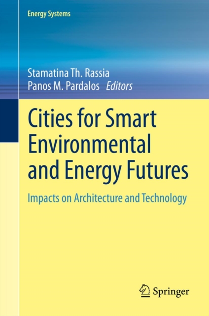 Cities for Smart Environmental and Energy Futures : Impacts on Architecture and Technology, PDF eBook