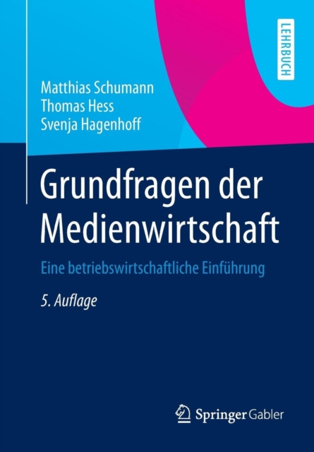 Grundfragen Der Medienwirtschaft : Eine Betriebswirtschaftliche Einfuhrung, Paperback / softback Book