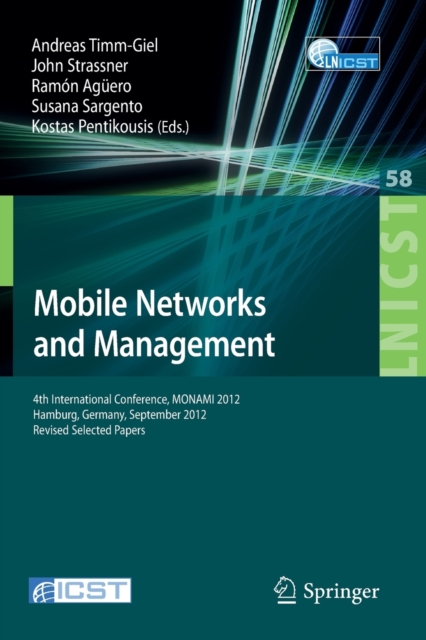 Mobile Networks and Management : 4th International Conference, MONAMI 2012, Hamburg, Germany, September 24-26, 2012, Revised Selected Papers, Paperback / softback Book