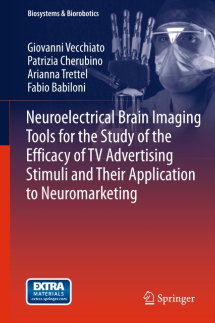 Neuroelectrical Brain Imaging Tools for the Study of the Efficacy of TV Advertising Stimuli and their Application to Neuromarketing, PDF eBook