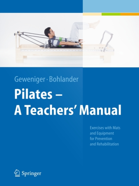 Pilates - A Teachers' Manual : Exercises with Mats and Equipment for Prevention and Rehabilitation, PDF eBook