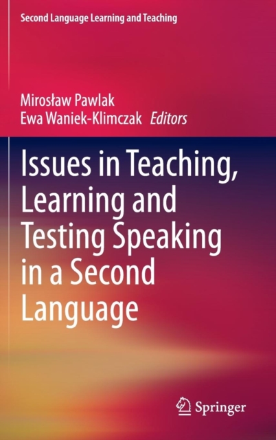 Issues in Teaching, Learning and Testing Speaking in a Second Language, Hardback Book
