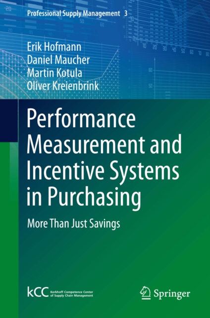 Performance Measurement and Incentive Systems in Purchasing : More Than Just Savings, PDF eBook