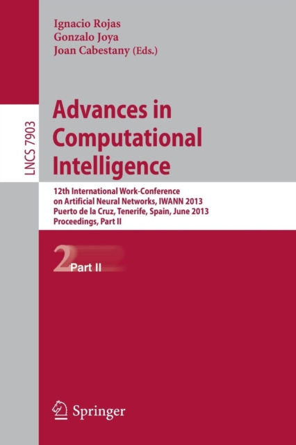 Advances in Computational Intelligence : 12th International Work-Conference on Artificial Neural Networks, IWANN 2013, Puerto de la Cruz, Tenerife, Spain, June 12-14, 2013, Proceedings, Part II, Paperback / softback Book