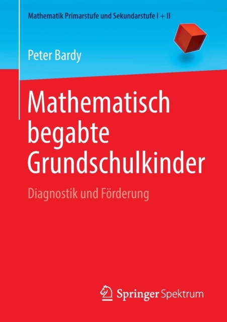 Mathematisch begabte Grundschulkinder : Diagnostik und Forderung, Paperback / softback Book