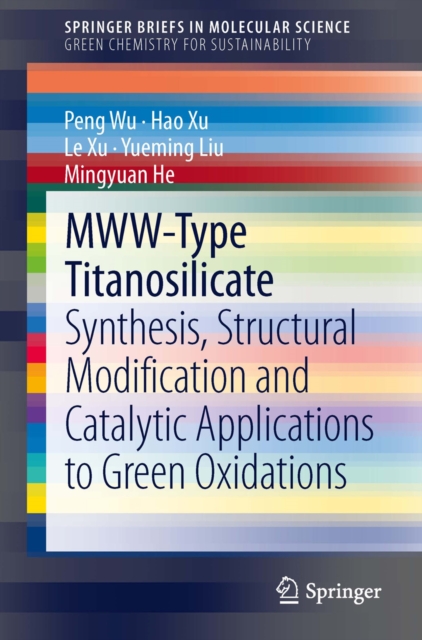 MWW-Type Titanosilicate : Synthesis, Structural Modification and Catalytic Applications to Green Oxidations, PDF eBook