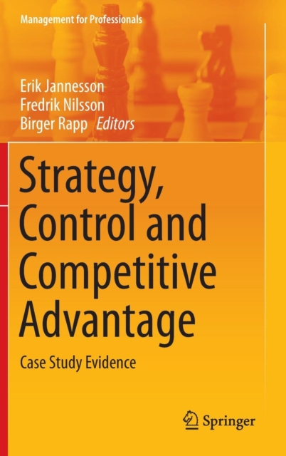 Strategy, Control and Competitive Advantage : Case Study Evidence, Hardback Book