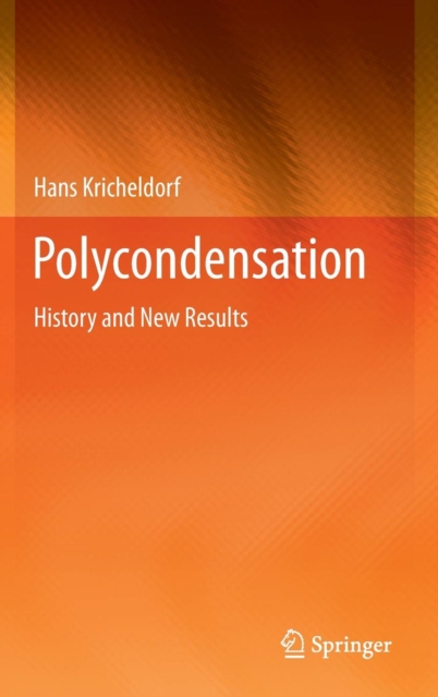 Polycondensation : History and New Results, Hardback Book