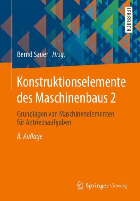 Konstruktionselemente Des Maschinenbaus 2 : Grundlagen Von Maschinenelementen Fur Antriebsaufgaben, Paperback / softback Book