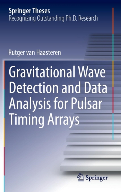Gravitational Wave Detection and Data Analysis for Pulsar Timing Arrays, Hardback Book