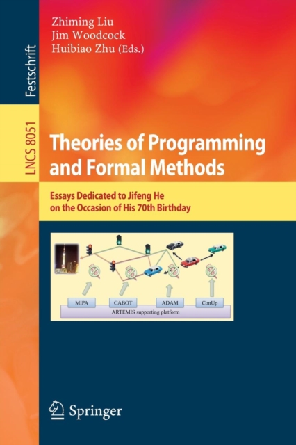 Theories of Programming and Formal Methods : Essays Dedicated to Jifeng He on the Occasion of His 70th Birthday, Paperback / softback Book