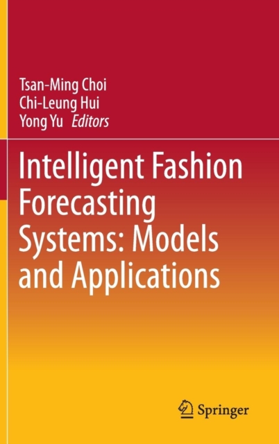 Intelligent Fashion Forecasting Systems: Models and Applications, Hardback Book