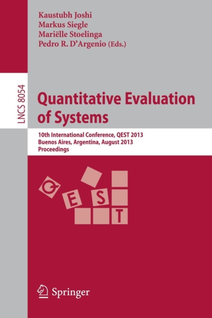 Quantitative Evaluation of Systems : 10th International Conference, QEST 2013, Buenos Aires, Argentina, August 27-30, 2013, Proceedings, Paperback / softback Book