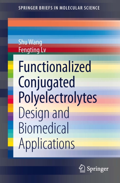 Functionalized Conjugated Polyelectrolytes : Design and Biomedical Applications, PDF eBook
