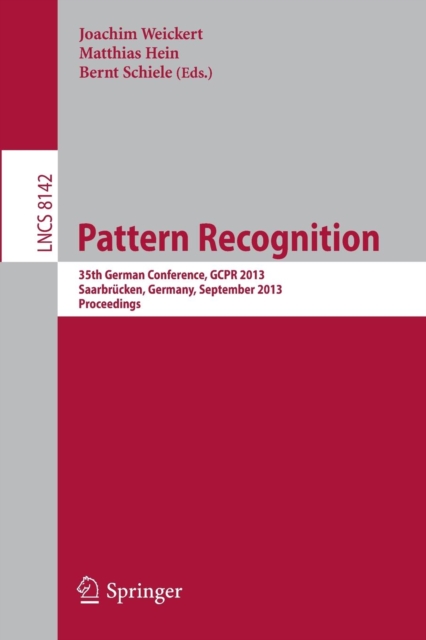 Pattern Recognition : 35th German Conference, GCPR 2013, Saarbrucken, Germany, September 3-6, 2013, Proceedings, Paperback / softback Book
