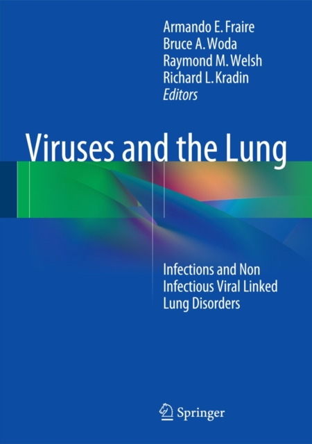 Viruses and the Lung : Infections and Non-Infectious Viral-Linked Lung Disorders, Hardback Book